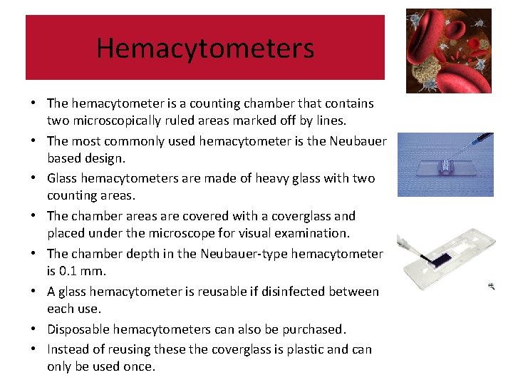 Hemacytometers • The hemacytometer is a counting chamber that contains two microscopically ruled areas