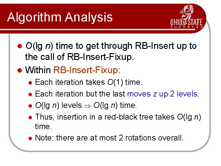 Algorithm Analysis O(lg n) time to get through RB-Insert up to the call of