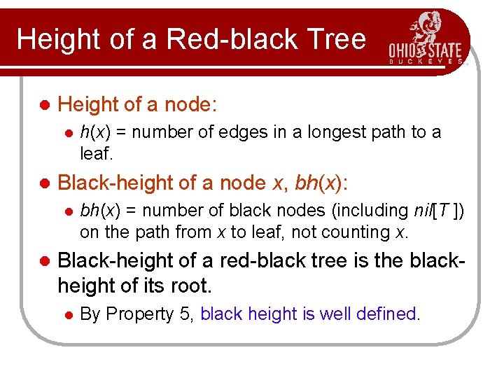 Height of a Red-black Tree l Height of a node: l l Black-height of