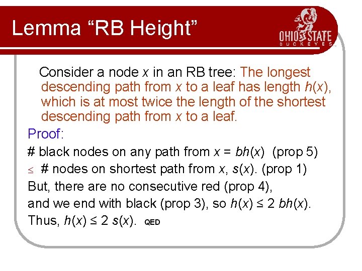 Lemma “RB Height” Consider a node x in an RB tree: The longest descending