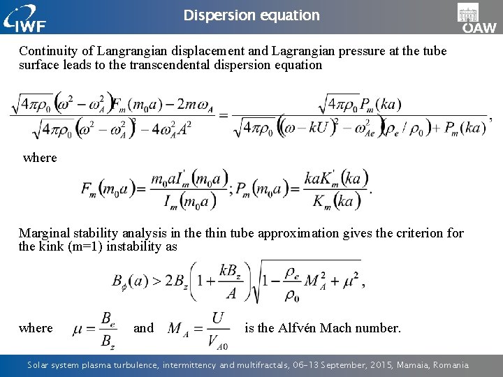Dispersion equation Continuity of Langrangian displacement and Lagrangian pressure at the tube surface leads