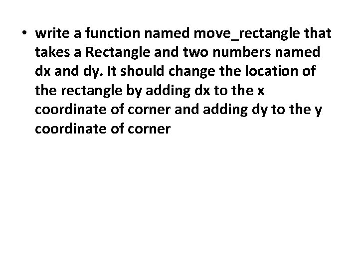  • write a function named move_rectangle that takes a Rectangle and two numbers