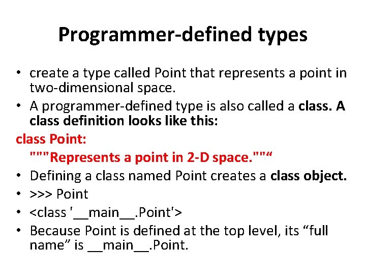 Programmer-defined types • create a type called Point that represents a point in two-dimensional