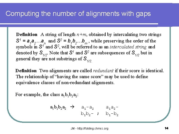 Computing the number of alignments with gaps Definition A string of length n+m, obtained