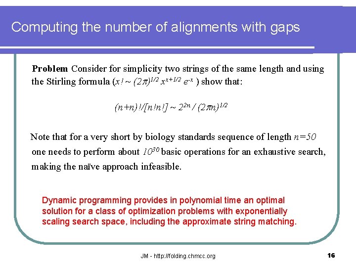 Computing the number of alignments with gaps Problem Consider for simplicity two strings of