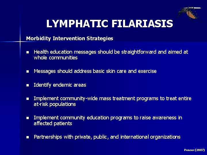 LYMPHATIC FILARIASIS Morbidity Intervention Strategies n Health education messages should be straightforward and aimed