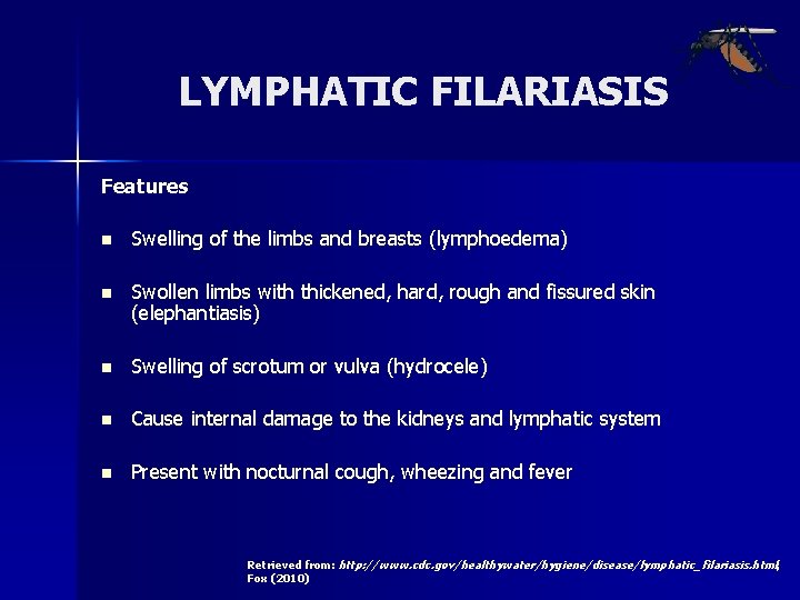 LYMPHATIC FILARIASIS Features n Swelling of the limbs and breasts (lymphoedema) n Swollen limbs