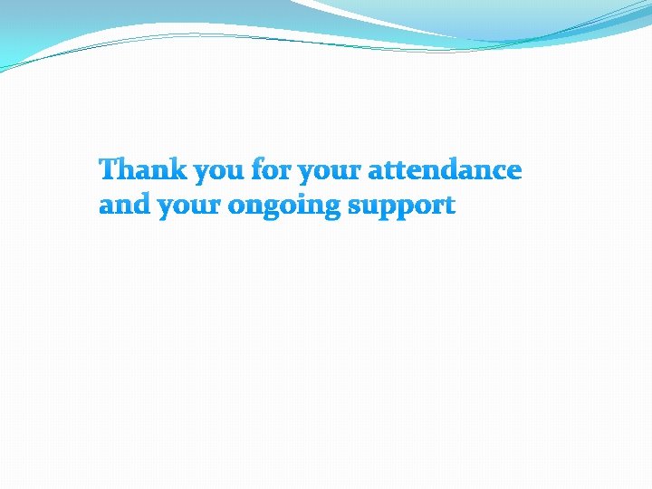 Thank you for your attendance and your ongoing support 