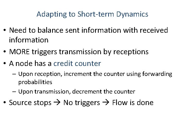 Adapting to Short-term Dynamics • Need to balance sent information with received information •