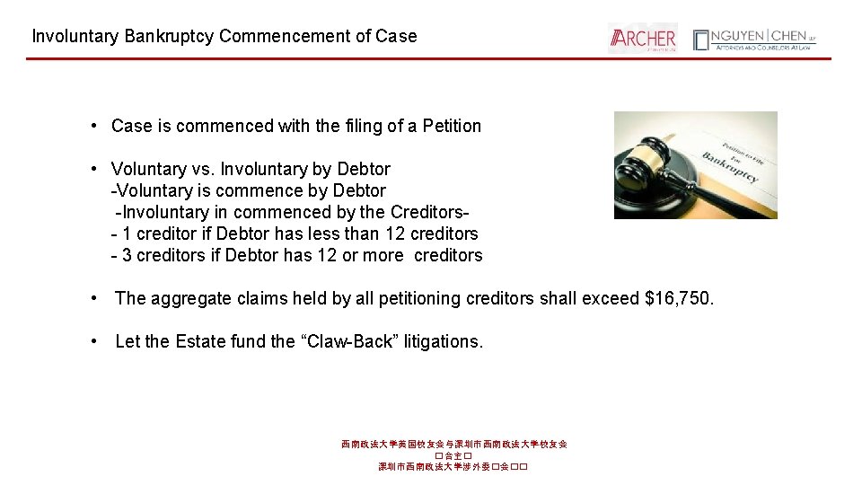 Involuntary Bankruptcy Commencement of Case • Case is commenced with the filing of a