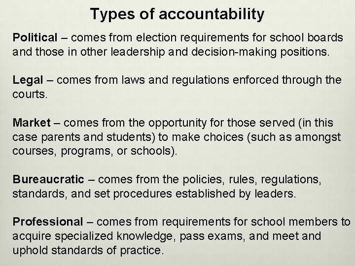 Types of accountability Political – comes from election requirements for school boards and those