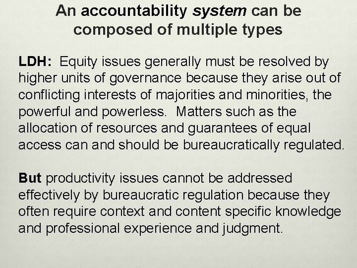 An accountability system can be composed of multiple types LDH: Equity issues generally must