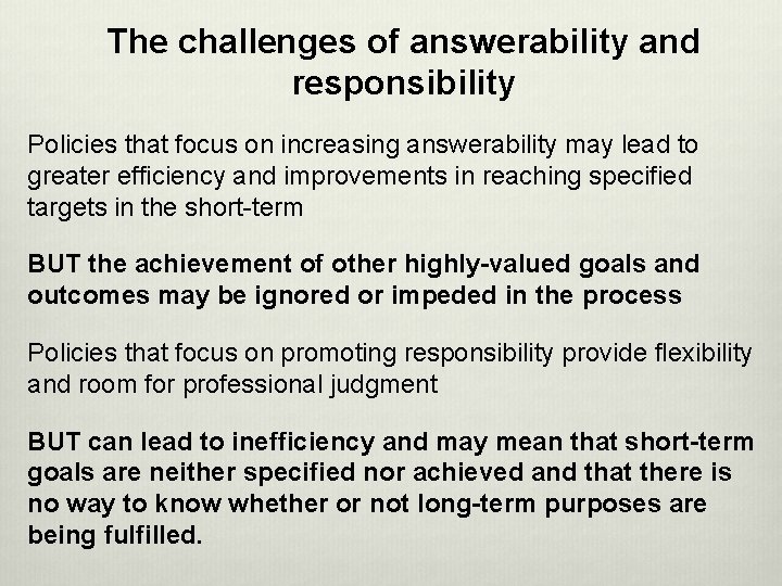 The challenges of answerability and responsibility Policies that focus on increasing answerability may lead