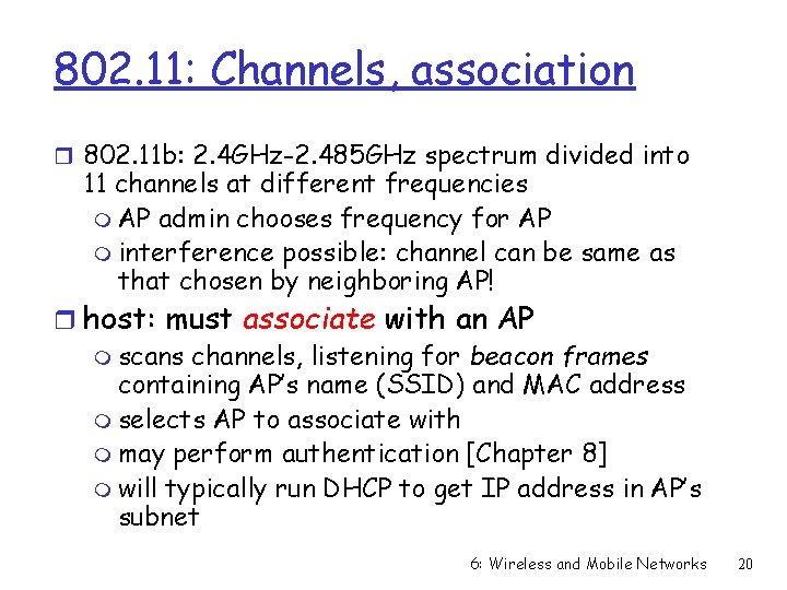 802. 11: Channels, association r 802. 11 b: 2. 4 GHz-2. 485 GHz spectrum