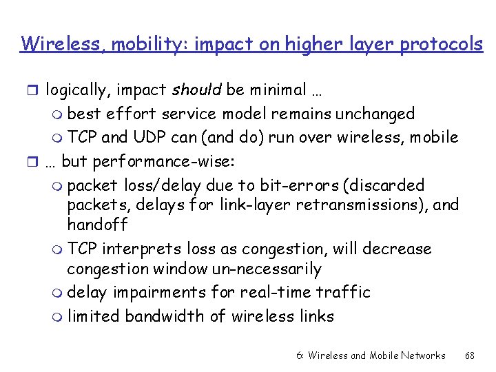 Wireless, mobility: impact on higher layer protocols r logically, impact should be minimal …