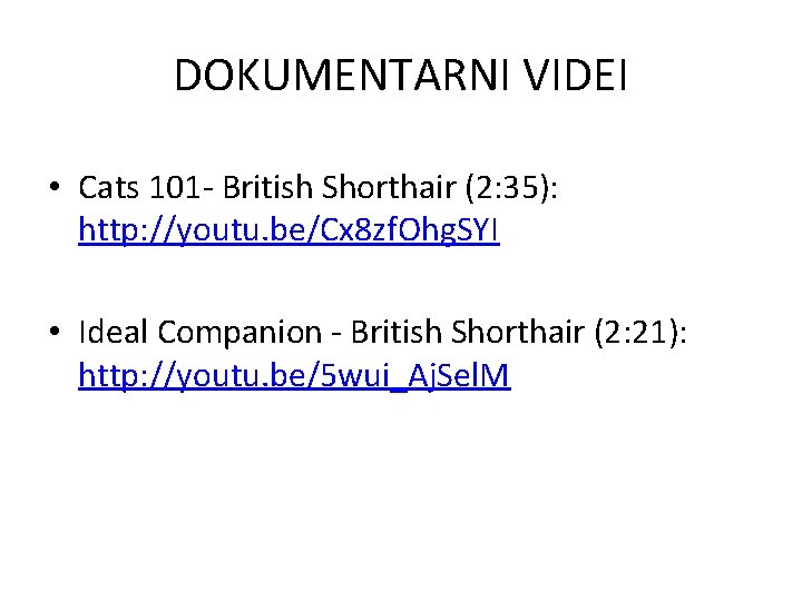 DOKUMENTARNI VIDEI • Cats 101 - British Shorthair (2: 35): http: //youtu. be/Cx 8