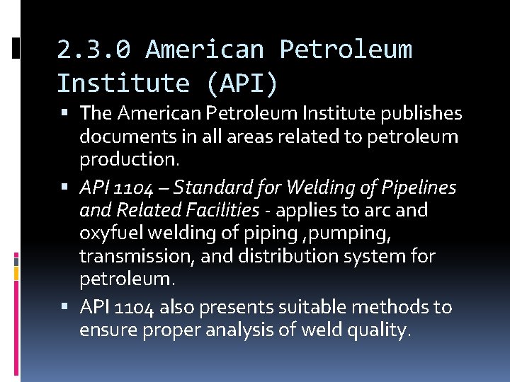 2. 3. 0 American Petroleum Institute (API) The American Petroleum Institute publishes documents in