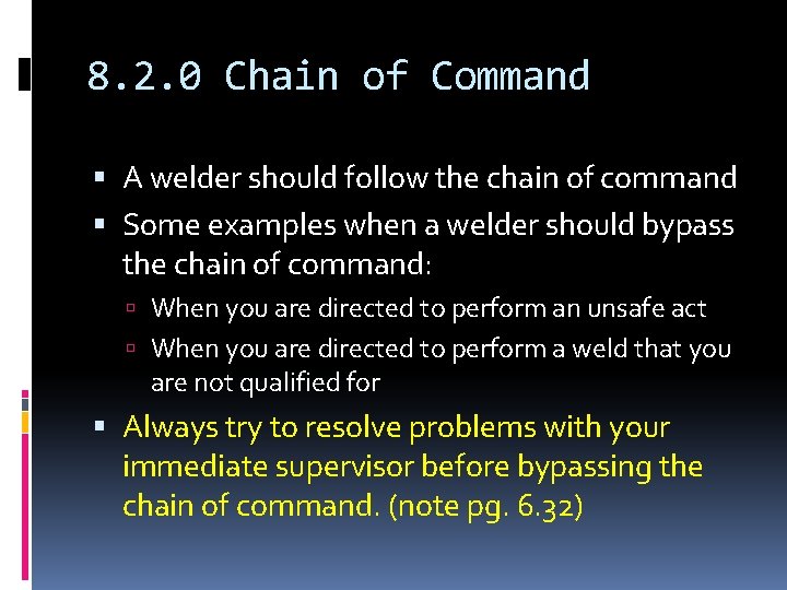 8. 2. 0 Chain of Command A welder should follow the chain of command