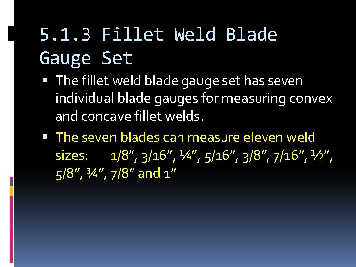 5. 1. 3 Fillet Weld Blade Gauge Set The fillet weld blade gauge set