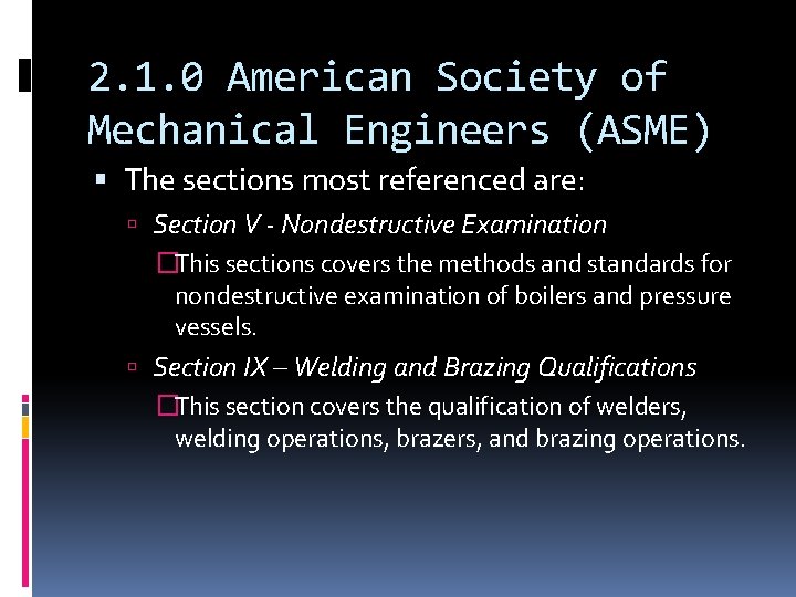 2. 1. 0 American Society of Mechanical Engineers (ASME) The sections most referenced are: