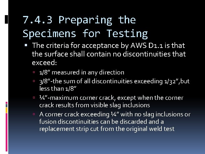 7. 4. 3 Preparing the Specimens for Testing The criteria for acceptance by AWS