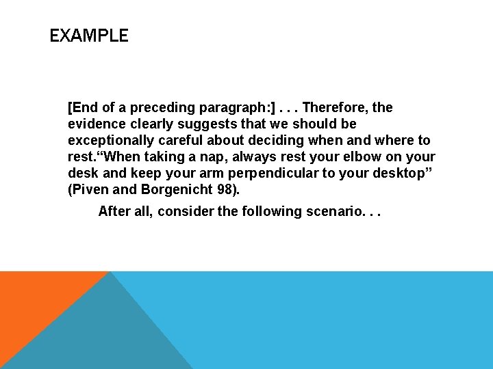 EXAMPLE [End of a preceding paragraph: ]. . . Therefore, the evidence clearly suggests