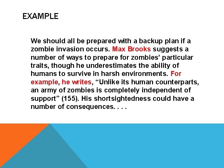 EXAMPLE We should all be prepared with a backup plan if a zombie invasion