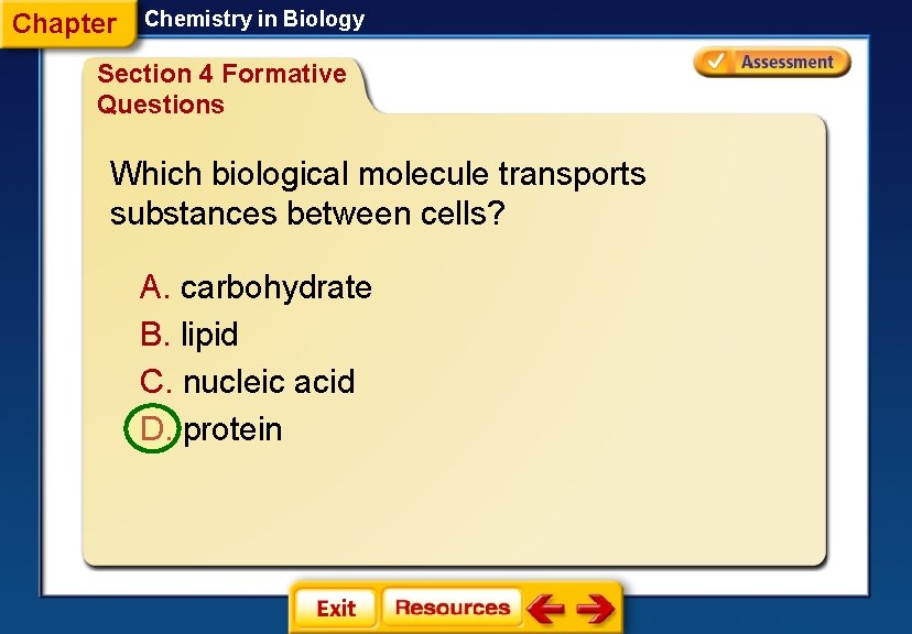 Chapter Chemistry in Biology Section 4 Formative Questions Which biological molecule transports substances between