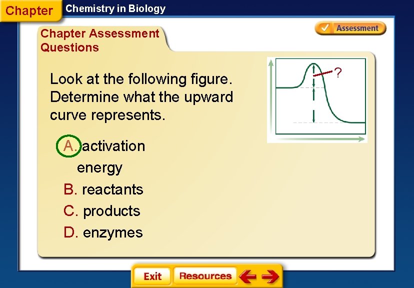 Chapter Chemistry in Biology Chapter Assessment Questions ? Look at the following figure. Determine