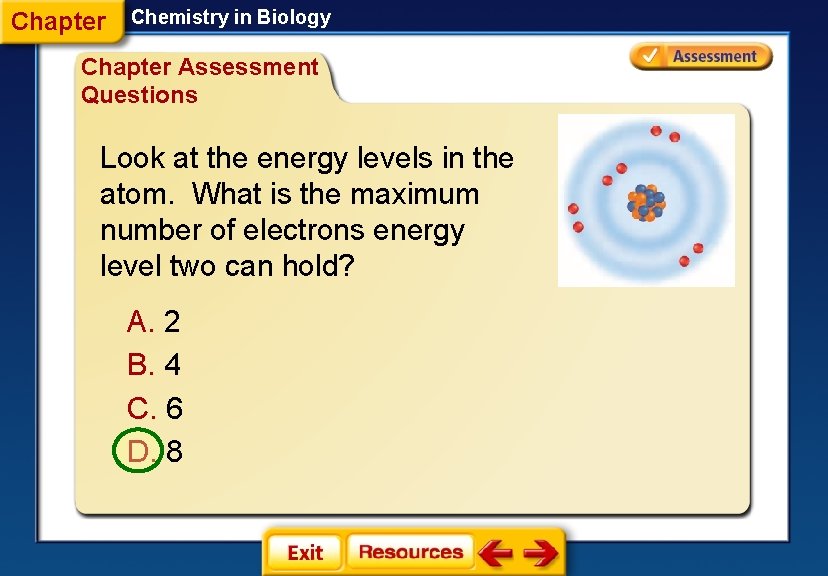 Chapter Chemistry in Biology Chapter Assessment Questions Look at the energy levels in the