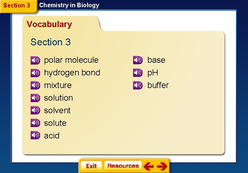 Section 3 Chemistry in Biology Vocabulary Section 3 polar molecule base hydrogen bond mixture