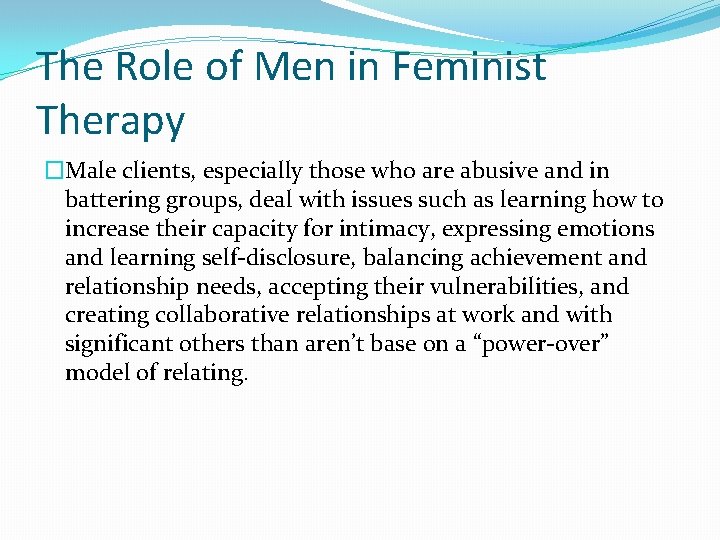 The Role of Men in Feminist Therapy �Male clients, especially those who are abusive