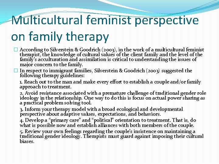 Multicultural feminist perspective on family therapy � According to Silverstein & Goodrich (2003), in
