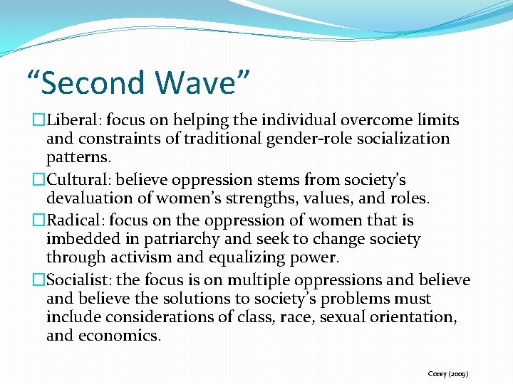 “Second Wave” �Liberal: focus on helping the individual overcome limits and constraints of traditional