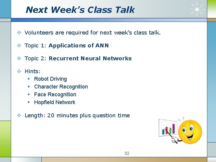 Next Week’s Class Talk v Volunteers are required for next week’s class talk. v