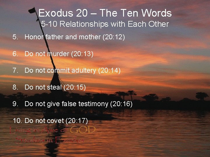 Exodus 20 – The Ten Words 5 -10 Relationships with Each Other 5. Honor