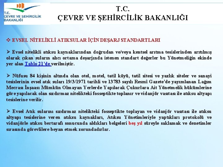 T. C. ÇEVRE VE ŞEHİRCİLİK BAKANLIĞI v EVSEL NİTELİKLİ ATIKSULAR İÇİN DEŞARJ STANDARTLARI Ø