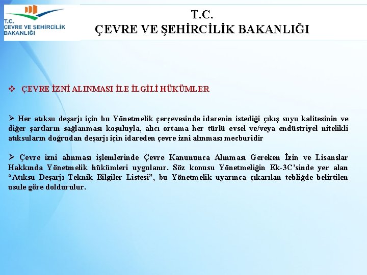 T. C. ÇEVRE VE ŞEHİRCİLİK BAKANLIĞI v ÇEVRE İZNİ ALINMASI İLE İLGİLİ HÜKÜMLER Ø