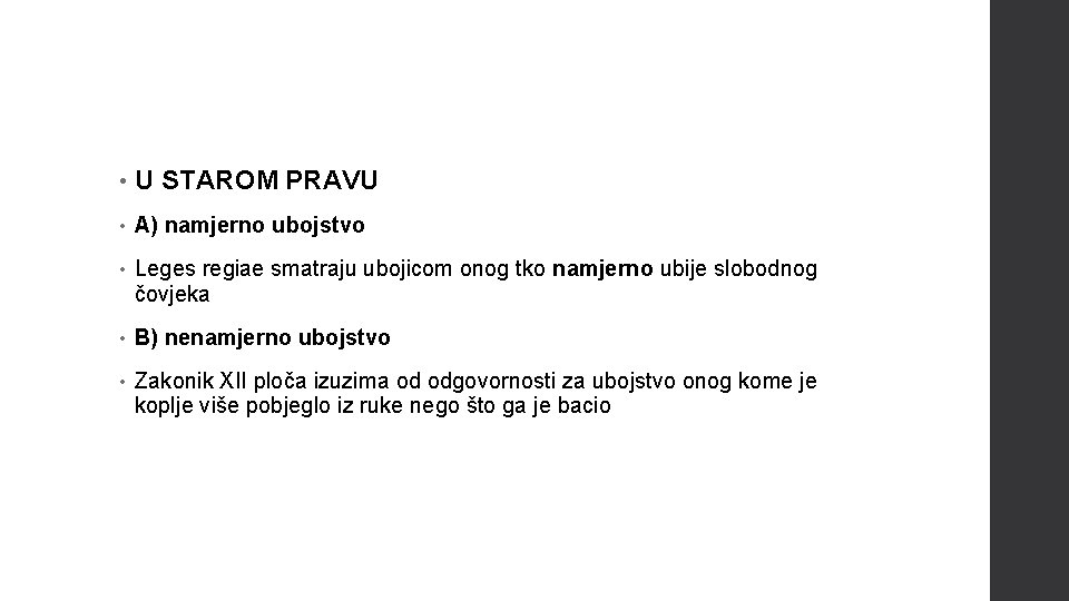  • U STAROM PRAVU • A) namjerno ubojstvo • Leges regiae smatraju ubojicom