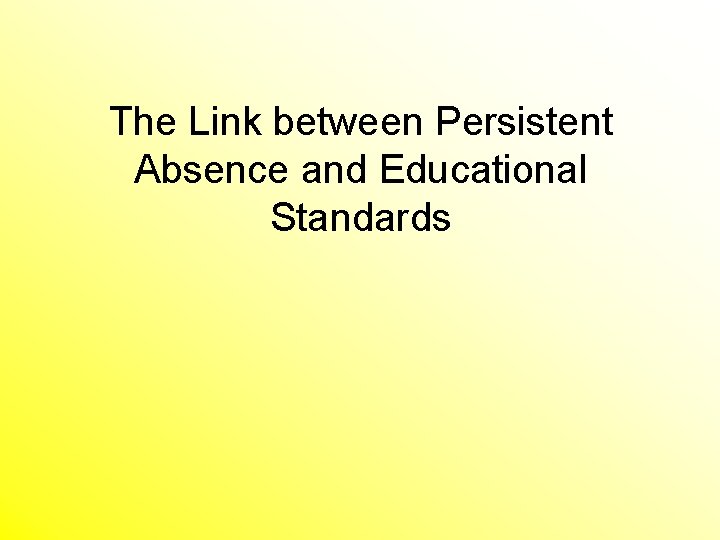 The Link between Persistent Absence and Educational Standards 