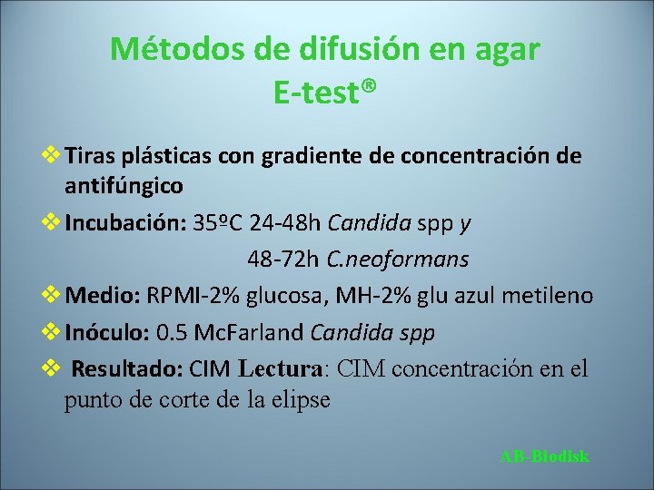 Métodos de difusión en agar E-test® v Tiras plásticas con gradiente de concentración de