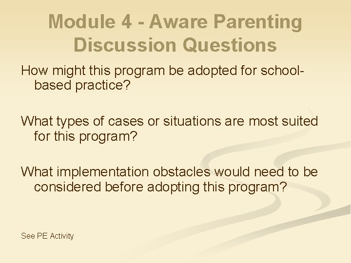 Module 4 - Aware Parenting Discussion Questions How might this program be adopted for