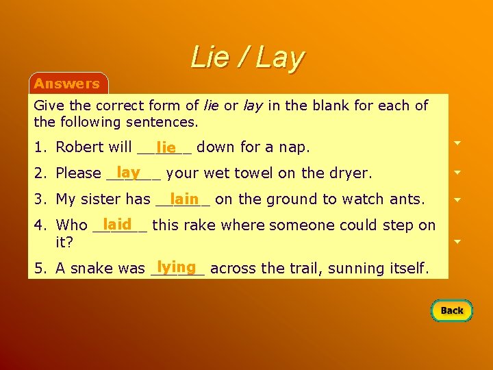 Answers Lie / Lay Give the correct form of lie or lay in the