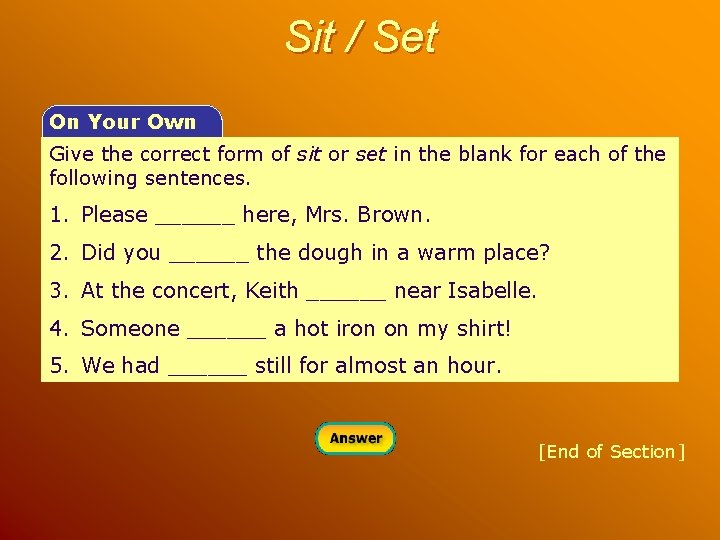 Sit / Set On Your Own Give the correct form of sit or set