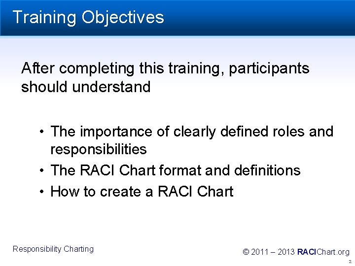 Training Objectives After completing this training, participants should understand • The importance of clearly