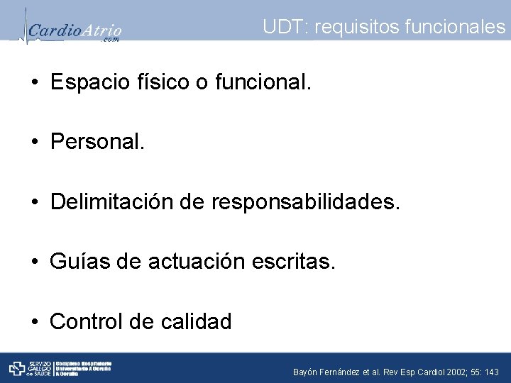 UDT: requisitos funcionales • Espacio físico o funcional. • Personal. • Delimitación de responsabilidades.