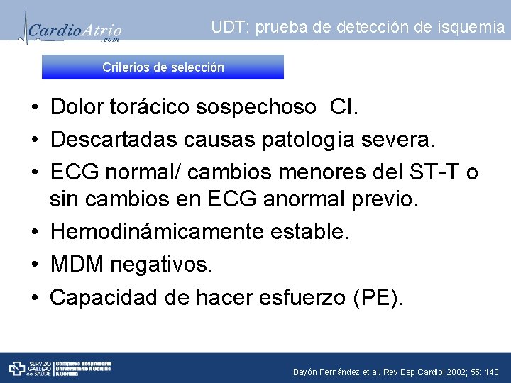 UDT: prueba de detección de isquemia Criterios de selección • Dolor torácico sospechoso CI.