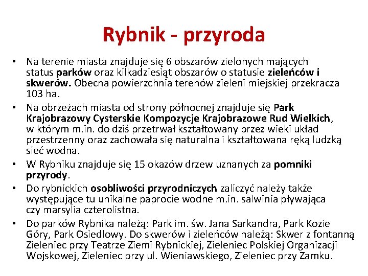 Rybnik - przyroda • Na terenie miasta znajduje się 6 obszarów zielonych mających status