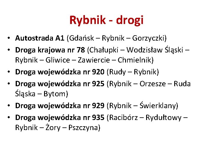 Rybnik - drogi • Autostrada A 1 (Gdańsk – Rybnik – Gorzyczki) • Droga