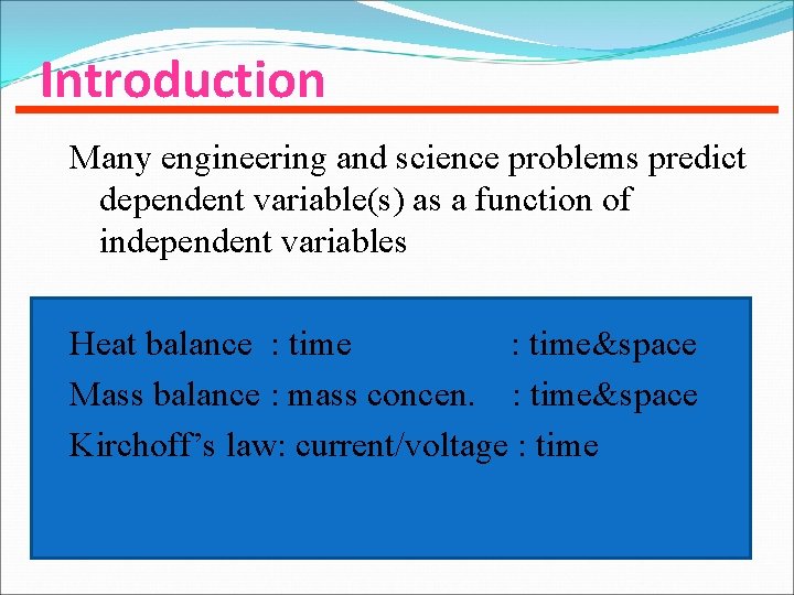 Introduction Many engineering and science problems predict dependent variable(s) as a function of independent